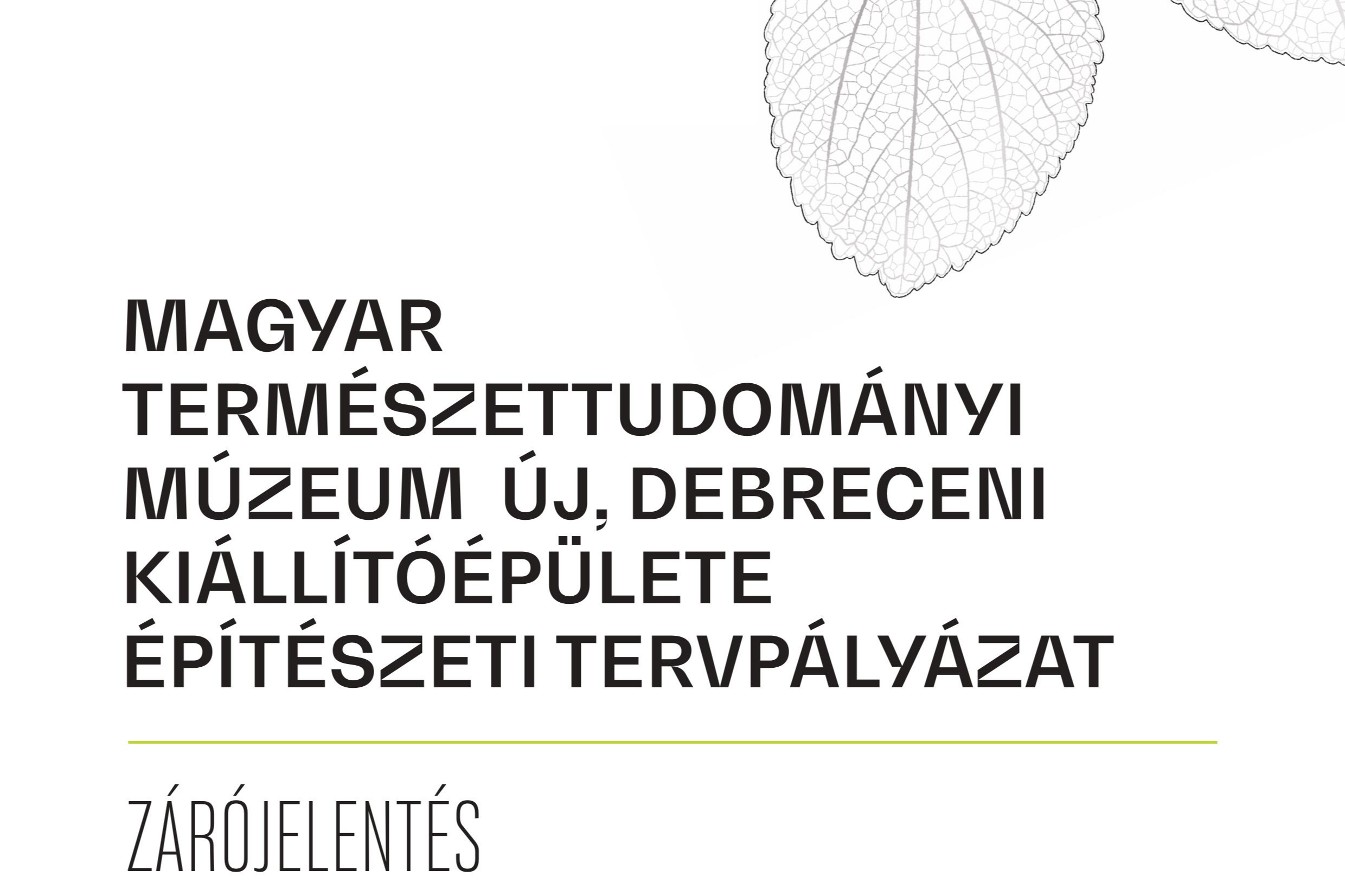 Magyar Természettudományi Múzeum új, debreceni kiállítóépülete című tervpályázat eredménye