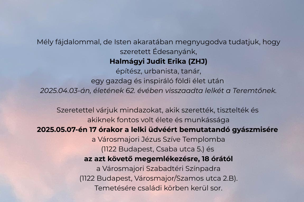 Meghívó Z.Halmágyi Judit gyászmiséje és megemlékezése 2025.05.07. 17 óra