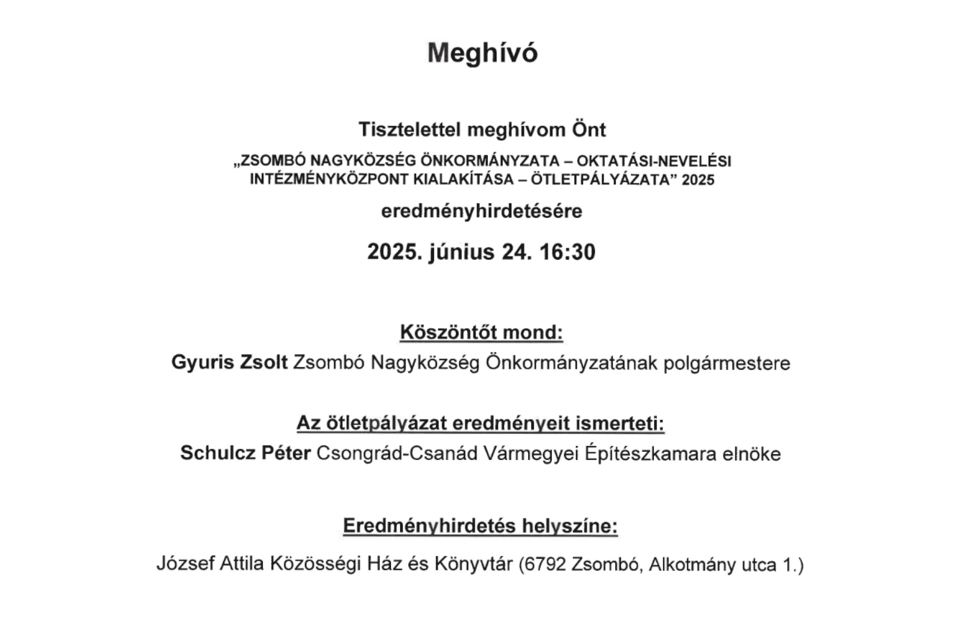 Zsombó Nagyközség Önkormányzata - Oktatási-Nevelési Intézményközpont kialakítása - Ötletpályázat 2025 - eredményhirdetés