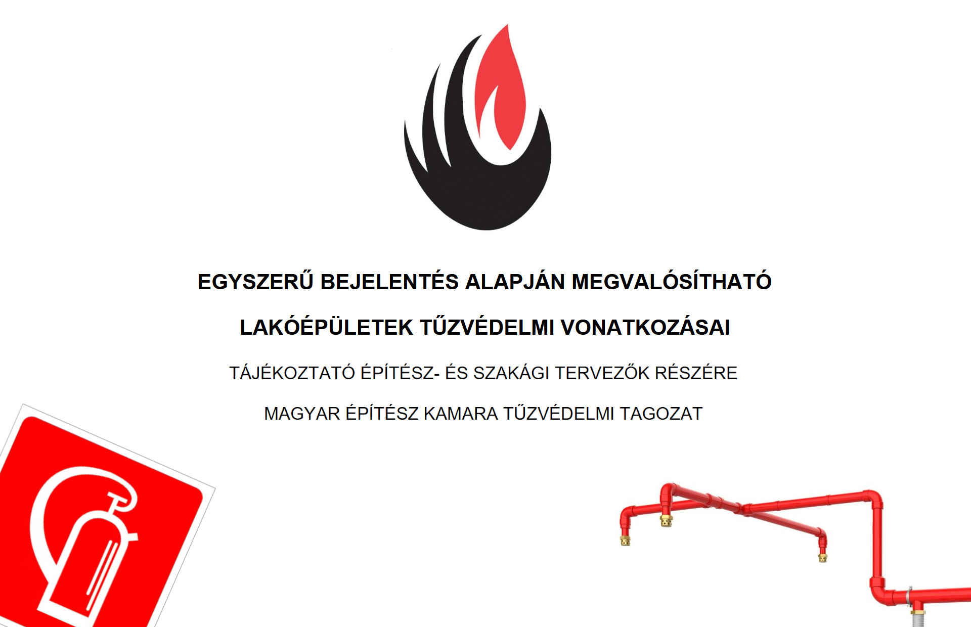 Tájékoztató anyag az egyszerű bejelentés alapján megvalósítható lakóépületek tűzvédelmi vonatkozásaival kapcsolatban